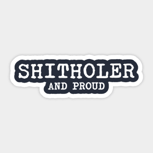 shitholer Sticker